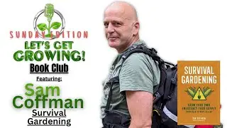 Survival Gardening | BOOK CLUB featuring Sam Coffman