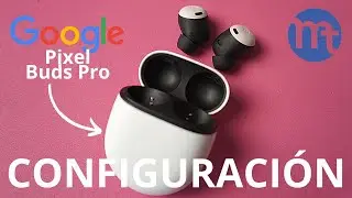 Cómo configurar los Pixel Buds Pro