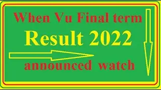 When VU final term Result Announced 2022 ||  New Academic calendar 2022-23