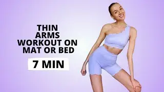 Thin Arms Workout on Mat or Bed 7 Minutes / Nina Dapper