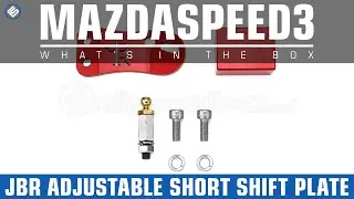JBR Stage 1 Adjustable Short Shift Plate Kit for Mazdaspeed 3/6 2006-2013 - Whats In The Box?