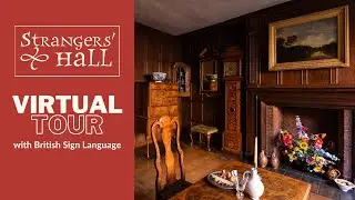 A Tour of Strangers' Hall, Norwich (with British Sign Language)