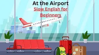 ✈️ At the Airport 🛄 English Travel Conversation for Beginners ✅ | Listening & Speaking Practice