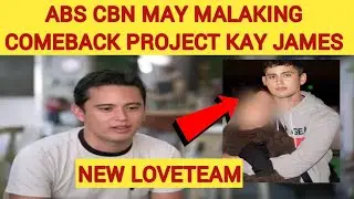 ABS CBN MAY MALAKING COMEBACK PROJECT KAY JAMES REID,BAGONG LOVETEAM?!