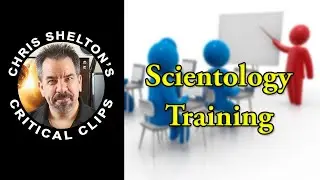 Chris Shelton | A Brief Rundown on Scientology Training