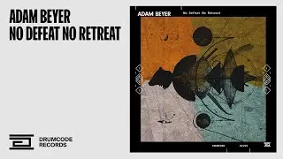 Adam Beyer — No Defeat No Retreat — Drumcode — DC229