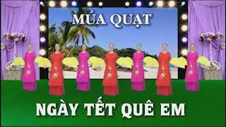 Múa quạt - Ngày tết quê em - Tôi yêu dân vũ - Nhóm nhảy chị em