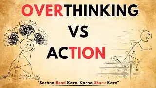 Overthinking vs Action &ndash;Zyada Sochna Band Karo, Karna Shuru Karo