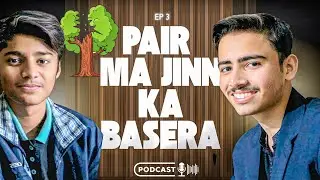 Pair ma jinn ka basera | HORROR PODCAST EPISODE 3 | Haadi | Hassan Alam