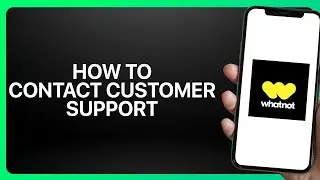 How To Contact Customer Support In Whatnot Shopping App 2025! Tutorial