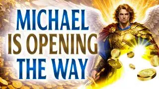 111 Angel Message: Archangel Michael Opening a Prosperous New Chapter in Your Life