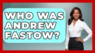 Who Was Andrew Fastow? - True Crime Lovers