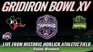 Gridiron Bowl XV National Championship Game: Upstate Predators vs. Racine Raiders (upgraded audio)