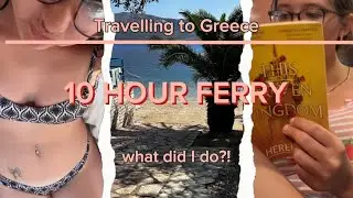 TRAVEL 10 HOURS ON A FERRY TO GREECE WITH ME! 