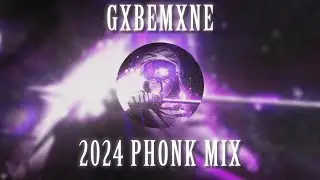 GXBEMXNE 2024 Phonk Mix