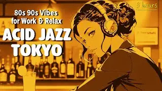 Creative Night Work & Relax 🎧 80s 90s Tokyo Acid Jazz Playlist ✨ 3 Hours Jazzy Soul & Funk Mix