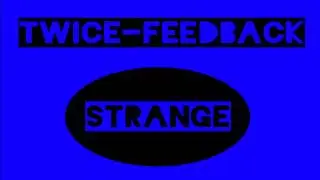 Twice - Feedback (Original mix)