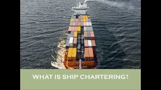 What is Ship Chartering?