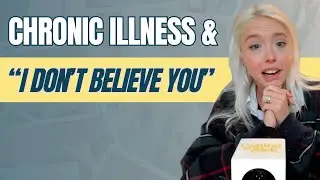 The Universal Chronic Illness Problem: Not Being Believed