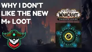 Why I dont like the new m+ loot system
