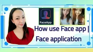 How to use Face app | Face application