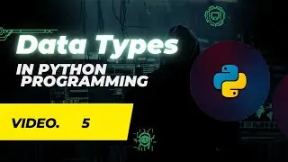 Mastering Data Types in Python Programming | Comprehensive Guide