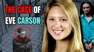 The Case of EVE CARSON | Real Crime Story #crime 