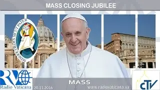 Santa Messa di chiusura del Giubileo della Misericordia