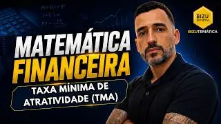 Aula 8 - Matemática Financeira - Taxa Mínima de Atratividade (TMA) - Definição
