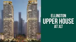 Ellington Upper House at Jumeirah Lakes Towers (JLT) Dubai