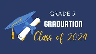 Grade 5 Graduation- Class of 2024