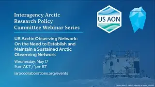 IARPC Public Webinar Series: U.S. Arctic Observing Network Report