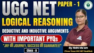 UGC NET December 2024-Paper-1 | Logical Reasoning | Deductive and Inductive Arguments | Class-8