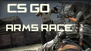 Counter Stricke Global Offensive - Arms Race First Match First Win