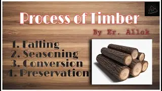 Process of Timber | Timber | Building Materials | Civil Engineering