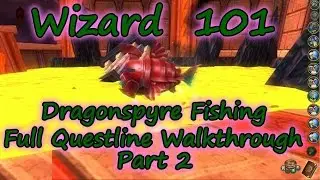 Wizard101: Прохождение квеста &laquo;Рыбалка в Драконьем Ущелье&raquo;, часть 2.