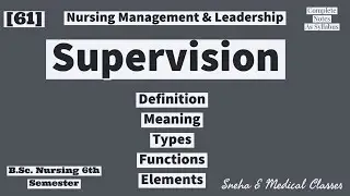 Supervision | Meaning | Types | Elements | Functions | Nursing Management & Leadership | Hindi |