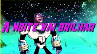 Letra - Jovens Titans A noite vai Brilhar