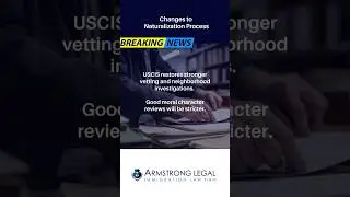 Immigration News: USCIS Announces Changes to the Naturalization Process | Dallas Lawyer