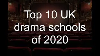 Top Ten UK Drama Schools of 2020 | HTD's Independent Review