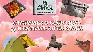 CAMPFIRES & GOOD VIBES @ WESTGATE RIVER RANCH