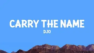 Djo - Carry The Name (Lyrics)