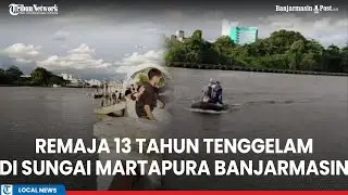 Remaja 13 Tahun Tenggelam di Sungai Martapura Banjarmasin, Tim SAR Lakukan Pencarian