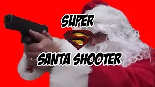 Super Santa Shooter (HAPPY HOLIDAYS)