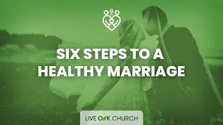 Six Steps to a Healthy Marriage | Family Answer Man #3