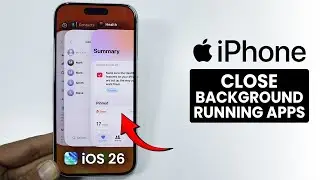 [iOS 26] How to Close Background Running iPhone Apps