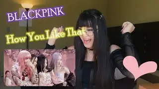 BLACKPINK - How You Like That M/V // Mi Reacción