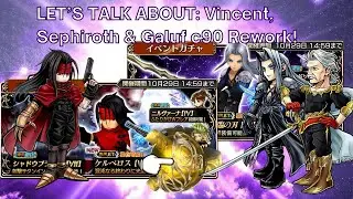 And he finally RETURNS! Let&rsquo;s Talk About: Vincent, Sephiroth BT+ & Galuf c90 Rework! [DFFOO GL]