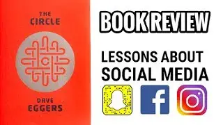 The Circle Book Review - 3 lessons about social media