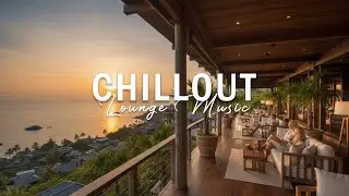 Sunset Chillout 2026 ❄️ Luxurious Ocean View Lounge Music ☕ Relax & Unwind on the Terrace